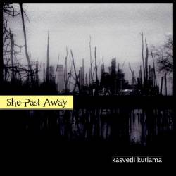 She Past Away : Kasvetli Kutlama